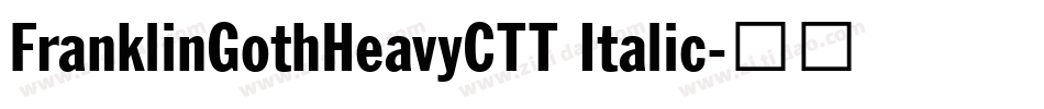 FranklinGothHeavyCTT Italic字体转换